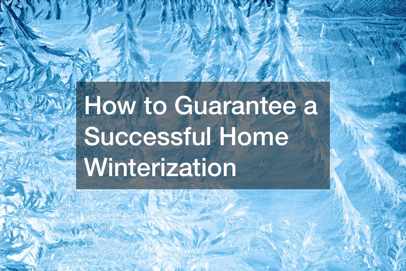 How to Guarantee a Successful Home Winterization