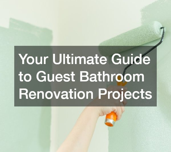 Your Ultimate Guide to Guest Bathroom Renovation Projects