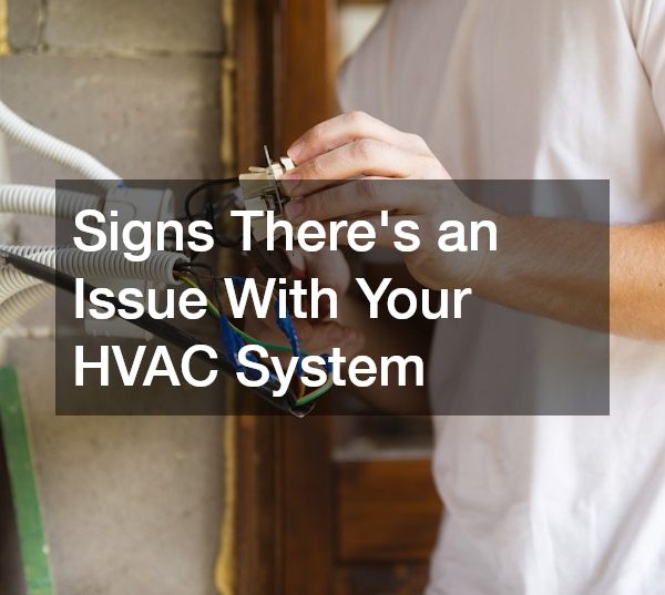 Signs Theres an Issue With Your HVAC System