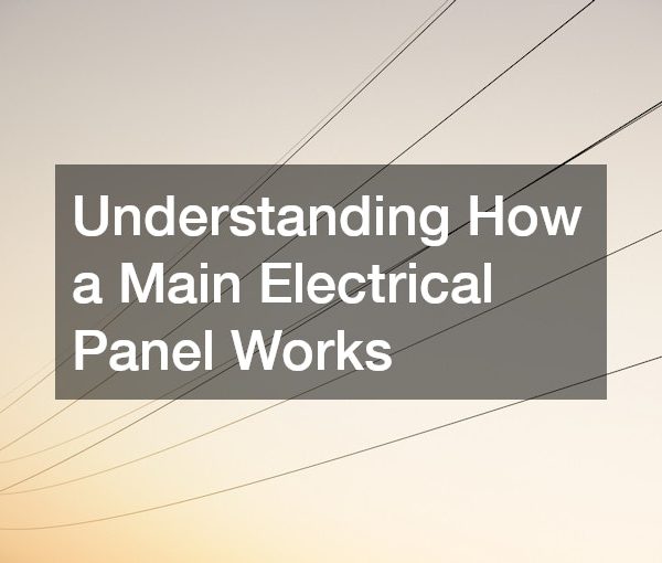 Understanding How a Main Electrical Panel Works