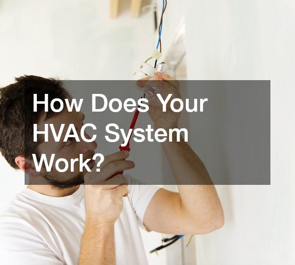 How Does Your HVAC System Work?