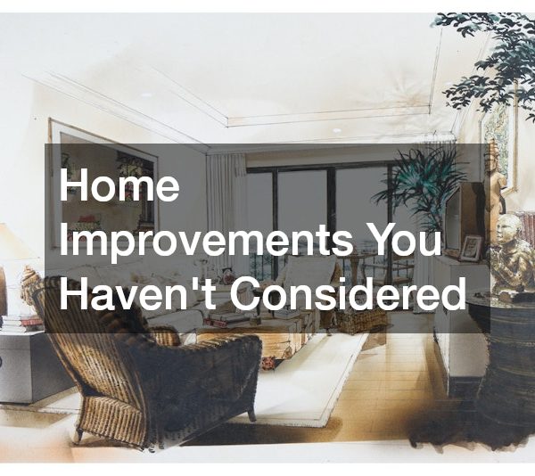 Home Improvements You Havent Considered