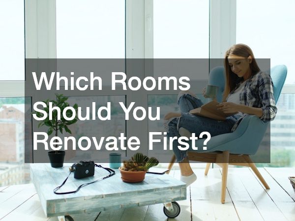 Which Rooms Should You Renovate First?