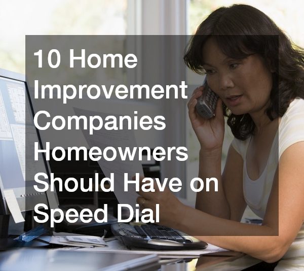 10 Home Improvement Companies Homeowners Should Have on Speed Dial