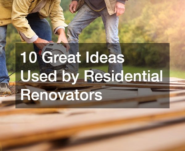10 Great Ideas Used by Residential Renovators